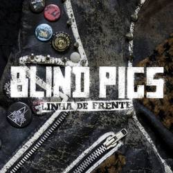 Blind Pigs : Linha de Frente